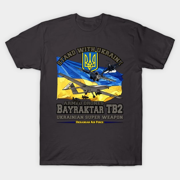 Bayraktar TB2 Drone in the Ukrainian army T-Shirt by comancha